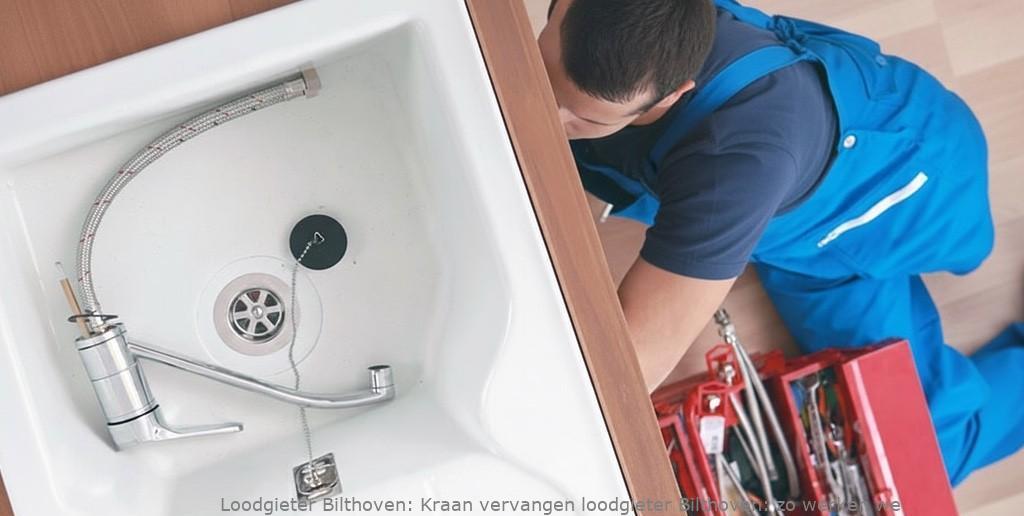 Kraan Vervangen Loodgieter Bilthoven
