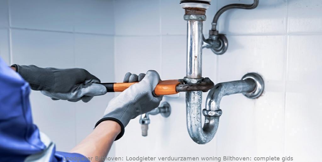 Loodgieter Verduurzamen Woning Bilthoven